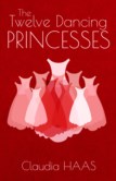 THE TWELVE DANCING PRINCESSES